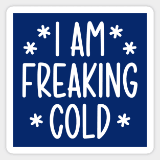 I'm freaking cold Sticker